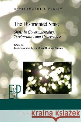 The Disoriented State: Shifts in Governmentality, Territoriality and Governance Arts, Bas 9789048181377 Springer - książka