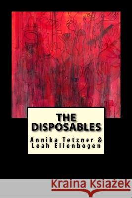 The Disposables Leah Ellenbogen Annika Tetzner 9781979485142 Createspace Independent Publishing Platform - książka