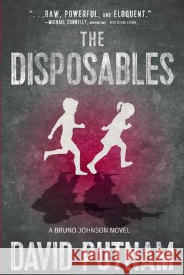The Disposables: A Bruno Johnson Thriller - Book 1 David Putnam 9781968480004 Putnam Publishing Group - książka