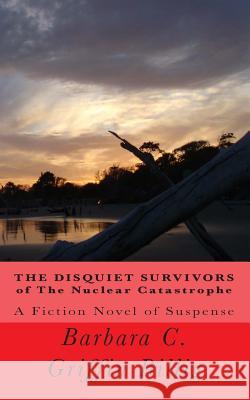 THE DISQUIET SURVIVORS of The Nuclear Catastrophe Pohnka, Bett 9781463798611 Createspace - książka