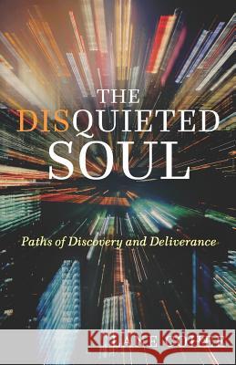 The Disquieted Soul: Paths of Discovery and Deliverance Lane Cohee 9781625861337 Credo House Publishers - książka