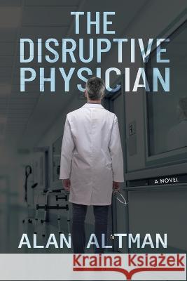 The Disruptive Physician Alan Altman 9781088080238 Alan Altman - książka