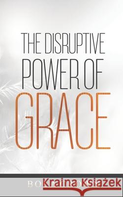 The Disruptive Power Grace Bola Crown 9781944652906 Cornerstone Publishing (Va) - książka