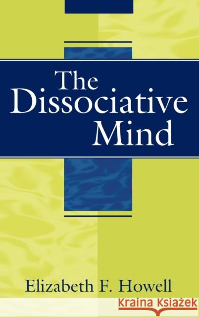 The Dissociative Mind Elizabeth Howell 9780881634082 Analytic Press - książka