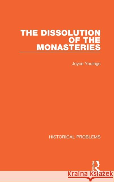 The Dissolution of the Monasteries Joyce Youings 9781032038452 Routledge - książka