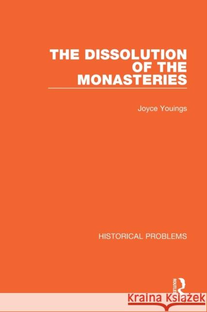 The Dissolution of the Monasteries Joyce Youings 9781032038506 Taylor & Francis Ltd - książka