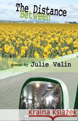 The Distance Between: poems by Julie Valin Cirillo, Todd 9780985307516 Six Ft. Swells Press - książka