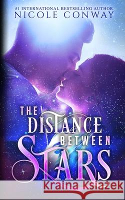 The Distance Between Stars Nicole Conway 9781545399170 Createspace Independent Publishing Platform - książka