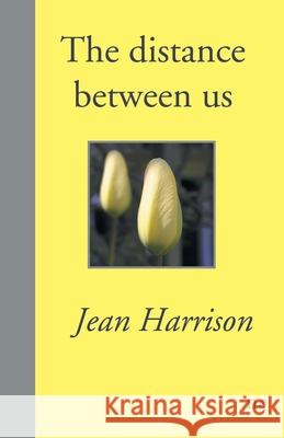 The distance between us Jean Harrison 9781910981122 Naked Eye Publishing - książka