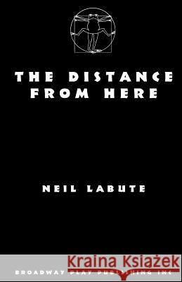 The Distance from Here Neil LaBute 9780881455762 Broadway Play Publishing Inc - książka