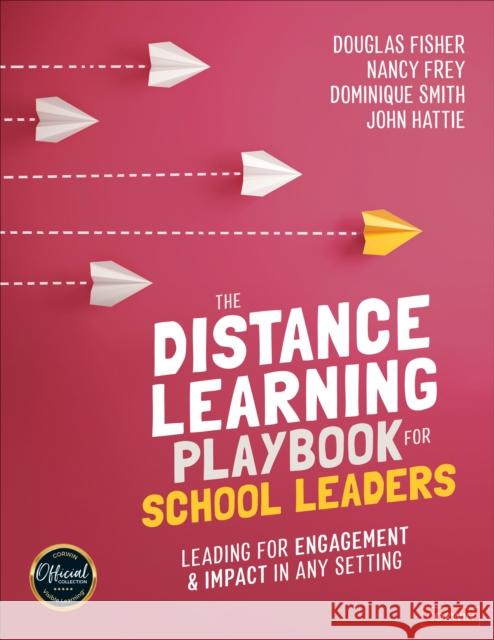 The Distance Learning Playbook for School Leaders: Leading for Engagement and Impact in Any Setting Douglas Fisher Nancy Frey Dominique B. Smith 9781071839843 SAGE Publications Inc - książka