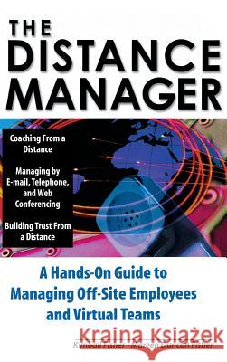 The Distance Manager: A Hands on Guide to Managing Off-Site Employees and Virtual Teams Kimball Fisher Mareen Fisher Mareen Fisher 9780071360654 McGraw-Hill Companies - książka