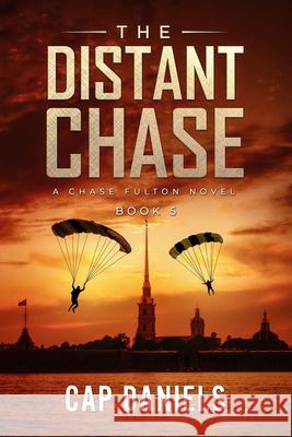 The Distant Chase: A Chase Fulton Novel Cap Daniels 9781732302471 Anchor Watch Publishing, L.L.C. - książka