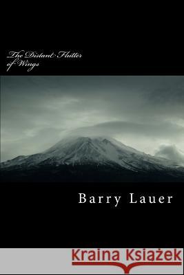 The Distant Flutter of Wings Barry a. Lauer 9781490909936 Createspace - książka