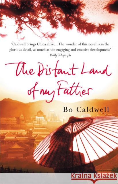 The Distant Land Of My Father Bo Caldwell 9780099579427 Arrow - książka