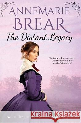 The Distant Legacy Annemarie Brear 9780645033953 Annemarie Brear - książka