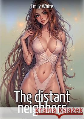 The distant neighbors White, Emily 9783384710444 Emily White - książka