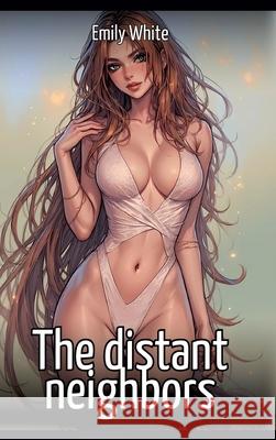 The distant neighbors White, Emily 9783384710451 Emily White - książka