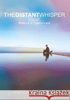 The Distant Whisper Kenneth C. Cancellara 9781491848234 Authorhouse - książka
