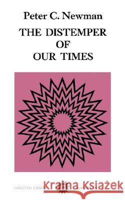 The Distemper of our Times Peter C. Newman 9780771098130 Carleton University Press,Canada - książka