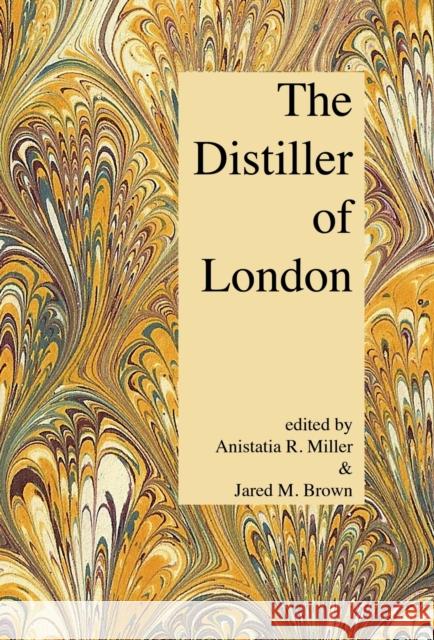 The Distiller of London Anistatia R Miller, Jared M Brown 9781907434549 Jared Brown - książka