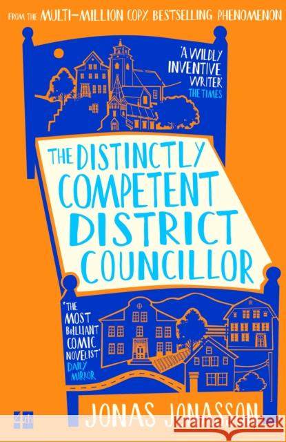 The Distinctly Competent District Councillor Jonas Jonasson 9780008767372 HarperCollins Publishers - książka