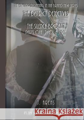 The District Detectives: The Silence Broken J Arens   9798985664263 Big Town Publishing - książka