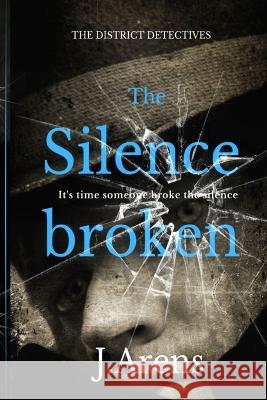 The District Detectives: The Silence Broken J Arens   9798987800539 Big Town Publishing - książka