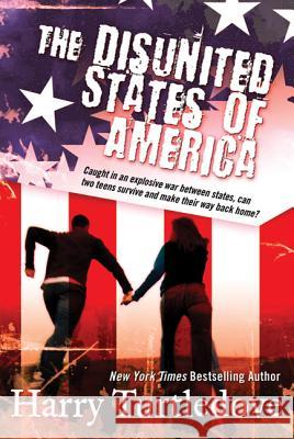 The Disunited States of America: A Novel of Crosstime Traffic Harry Turtledove 9780765328243 Tor Books - książka