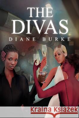 The Divas Diane Burke 9781441582201 Xlibris Corporation - książka