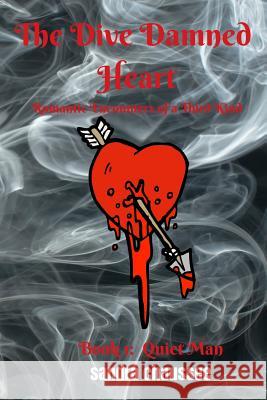 The Dive Damned Heart: Romantic Encounters of a Third Kind Sandra M. Chaussee 9781729644430 Createspace Independent Publishing Platform - książka