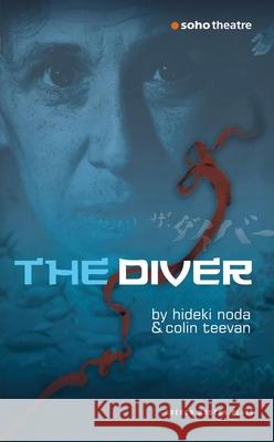 The Diver Hideki Noda (Author), Colin Teevan (Author) 9781840028683 Bloomsbury Publishing PLC - książka