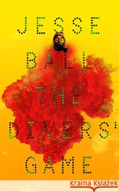 The Divers' Game Jesse Ball   9781783785872 Granta Books - książka