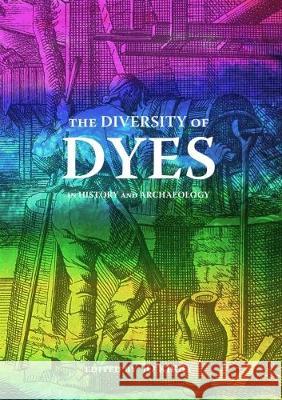 The Diversity of Dyes in History and Archaeology Jo Kirby Atkinson 9781909492530 Archetype Publications - książka