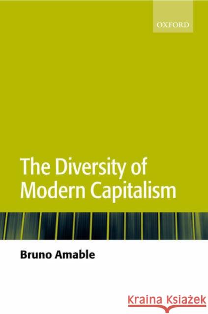 The Diversity of Modern Capitalism Bruno Amable 9780199261130 Oxford University Press - książka