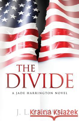 The Divide: A Jade Harrington Novel J. L. Brown 9780996977265 Jab Press - książka