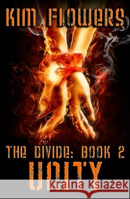 The Divide Book 2: Unity Kim Flowers 9781495353338 Createspace - książka