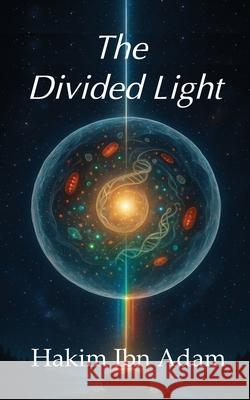 The Divided Light Hakim Ib 9781999065638 Three Roses Publishing - książka