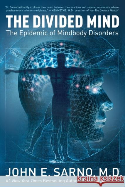 The Divided Mind: The Epidemic of Mindbody Disorders John E. Sarno Samuel J. Mann Ira Rashbaum 9780061174308 ReganBooks - książka
