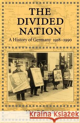 The Divided Nation: A History of Germany, 1918-1990 Mary Fulbrook 9780195075717 Oxford University Press - książka