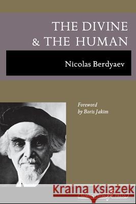 The Divine and the Human Nikolai Berd'iaev Nicolas Berdyaev R. M. French 9781597312592 Semantron Press - książka