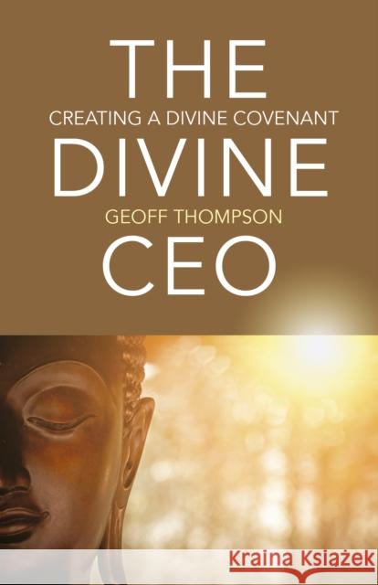 The Divine CEO: Creating a Divine Covenant Geoff Thompson 9781789044249 O-Books - książka