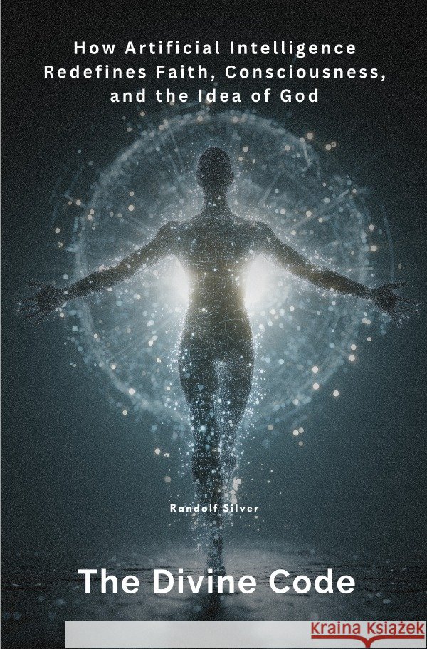 The Divine Code Silver, Randolph 9783565079063 epubli - książka