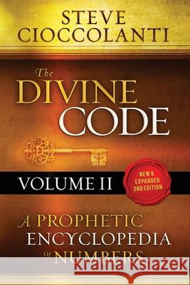 The Divine Code-A Prophetic Encyclopedia of Numbers, Volume 2: 26 to 1000 Steve Cioccolanti 9781922273123 Discover Media - książka