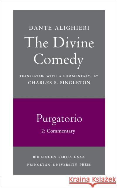 The Divine Comedy, II. Purgatorio, Vol. II. Part 2: Commentary Dante 9780691019109 Princeton University Press - książka