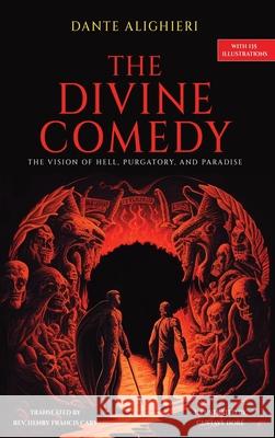 The Divine Comedy: The Vision of Hell, Purgatory, and Paradise with 135 Illustrations Dante Alighieri Henry Francis Cary Gustave Dor? 9789355229069 Classy Publishing - książka