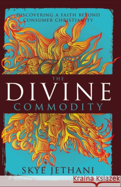 The Divine Commodity: Discovering a Faith Beyond Consumer Christianity Zondervan 9780310515920 Zondervan - książka