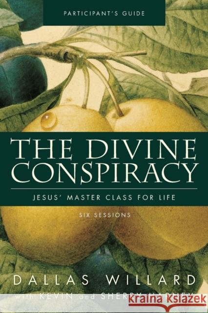 The Divine Conspiracy Bible Study Participant's Guide: Jesus' Master Class for Life Willard, Dallas 9780310324393 Zondervan - książka