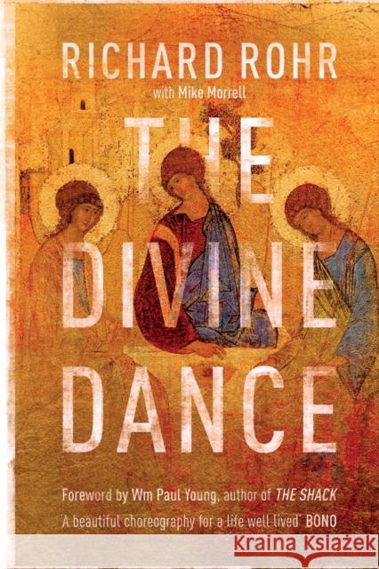 The Divine Dance: The Trinity And Your Transformation Rohr, Richard 9780281078158 SPCK Publishing - książka
