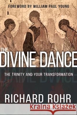 The Divine Dance: The Trinity and Your Transformation Richard Rohr 9781629117294 Whitaker House - książka
